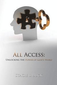 bokomslag All Access: Unlocking the Power of God's Word