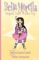 bokomslag Bella Morella Super Self Wake Up