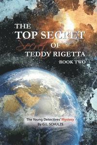 bokomslag The Top Secret Secret of Teddy Rigetta: The Young Detectives' Mystery