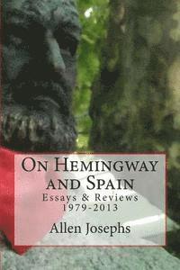 bokomslag On Hemingway and Spain: Essays & Reviews 1979-2013