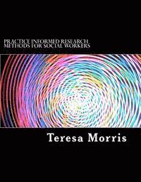 Teresa Morris - Practice Informed Research Methods for Social Workers, Häftad