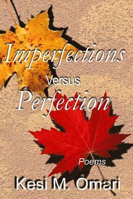 Imperfections Versus Perfection: Poems 1