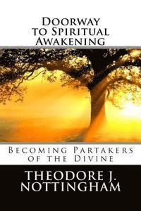 bokomslag Doorway to Spiritual Awakening: Becoming Partakers of the Divine