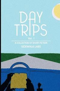 Sidewalk Labs - Day Trips, Vol. 1: a collection of speculative fiction, Häftad