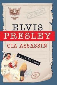 bokomslag Elvis Presley, CIA Assassin