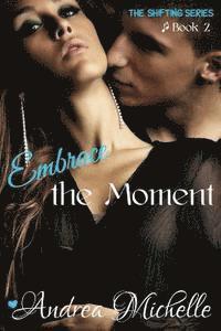 Embrace the Moment 1