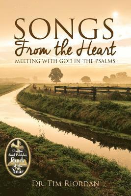 Songs From the Heart: Meeting With God in the Psalms