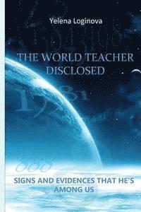 The World Teacher disclosed: A Field investigation that proves Grigori Grabovoi to be the Second Coming of Jesus Christ on earth. 1