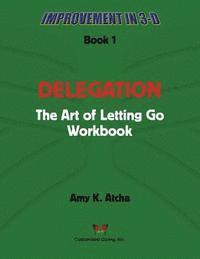 bokomslag Delegation: The Art of Letting Go! Workbook