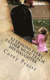 bokomslag 52 Lessons Every Father Must Teach His Daughter