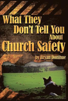 What They Don't Tell You About Church Safety 1