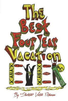 The Best Four Year Vacation Ever! 1