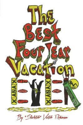 Victor Robinson - Best Four Year Vacation Ever!, Häftad