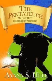 The Pentateuch: My First Hunt For The Holy Scriptures 1