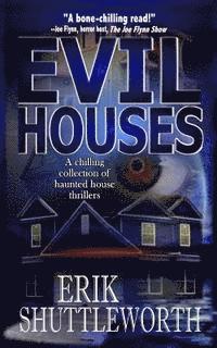 Erik Shuttleworth - Evil Houses, Häftad