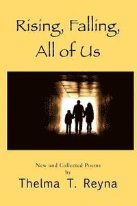 bokomslag Rising, Falling, All of Us: New & Collected Poems