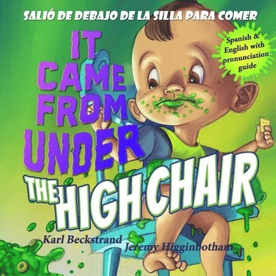 It Came from Under the High Chair - Sali de debajo de la silla para comer 1