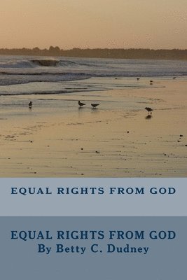 Equal Rights From God: The Equalitarian Age 1