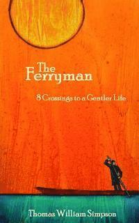 bokomslag The Ferryman: 8 Crossings to a Gentler Life