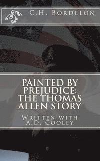 bokomslag Painted By Prejudice: The Thomas Allen Story