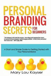 bokomslag Personal Branding Secrets for Beginners: A Short and Simple Guide to Getting Started with Your Personal Brand