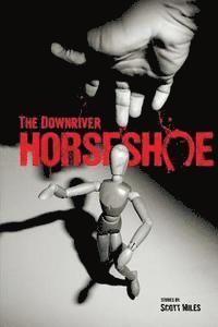 bokomslag The Downriver Horseshoe