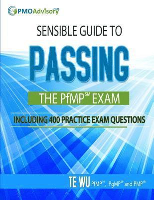 Te Wu - Sensible Guide to Passing the PfMP SM Exam: Including 400 Practice Exams Questions, Häftad