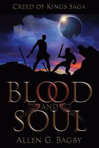 bokomslag Blood & Soul: Creed of Kings Saga: Book One