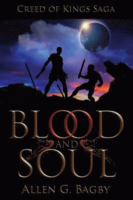 bokomslag Blood & Soul: Creed of Kings Saga: Book One