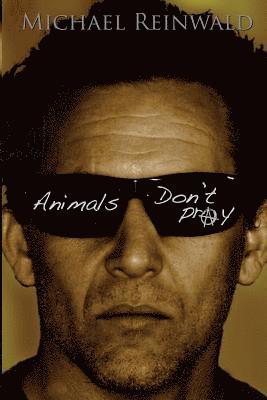 Animals don't pray 1