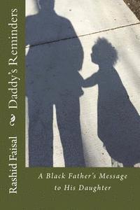 Rashid Faisal - Daddy's Reminders: A Black Father's Message to His Daughter, Häftad