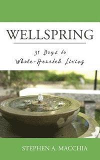 bokomslag Wellspring: 31 Days to Whole-Hearted Living