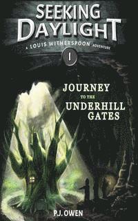 Seeking Daylight - Part I - Journey to the Underhill Gates 1