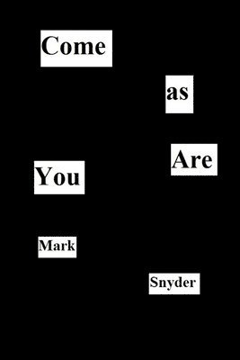 Mark Snyder - Come As You Are, Häftad