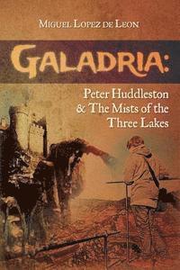 bokomslag Galadria: Peter Huddleston & The Mists of the Three Lakes