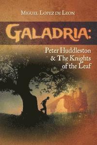 bokomslag Galadria: Peter Huddleston & The Knights of the Leaf