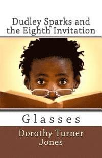 bokomslag Dudley Sparks and the Eighth Invitation Glasses: A Catholic Kidz Book