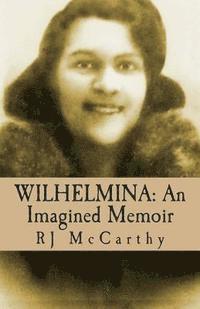 bokomslag Wilhelmina: An Imagined Memoir