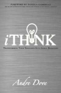 bokomslag iThink: Transforming Your Thoughts Into Godly Behaviors