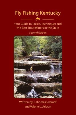 bokomslag Fly Fishing Kentucky: Your Guide to Tackle, Techniques and the Best Trout Waters in the State