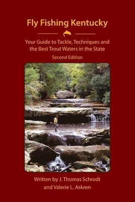 Fly Fishing Kentucky: Your Guide to Tackle, Techniques and the Best Trout Waters in the State 1
