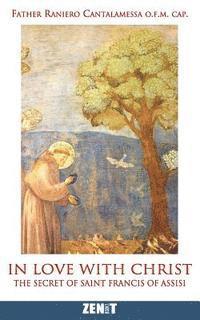 bokomslag In Love with Christ: The Secret of Saint Francis of Assisi