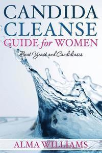 bokomslag Candida Cleanse Guide for Women: Beat Yeast and Candidiasis