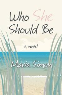 Maria Simon - Who She Should Be, Häftad