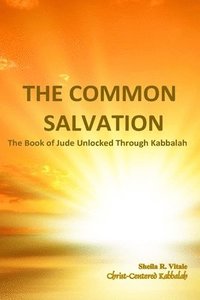 bokomslag The Common Salvation: The Book Of Jude Unlocked Through Kabbalah