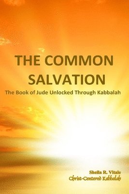 Sheila R. Vitale - The Common Salvation: The Book Of Jude Unlocked Through Kabbalah, Häftad