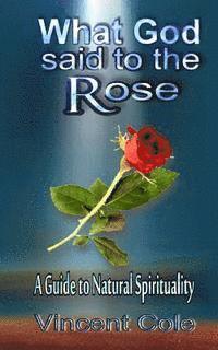 bokomslag What God Said to the Rose - a guide to natural spirituality