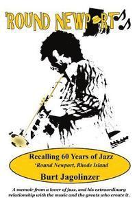 bokomslag Round Newport: Recalling 60 Years of Jazz 'Round Newport, Rhode Island