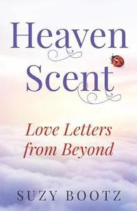 bokomslag Heaven Scent - Love Letters from Beyond