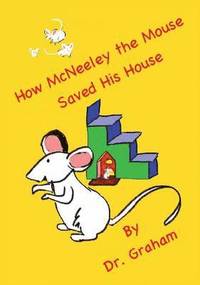 bokomslag How McNeeley the Mouse Saved His House